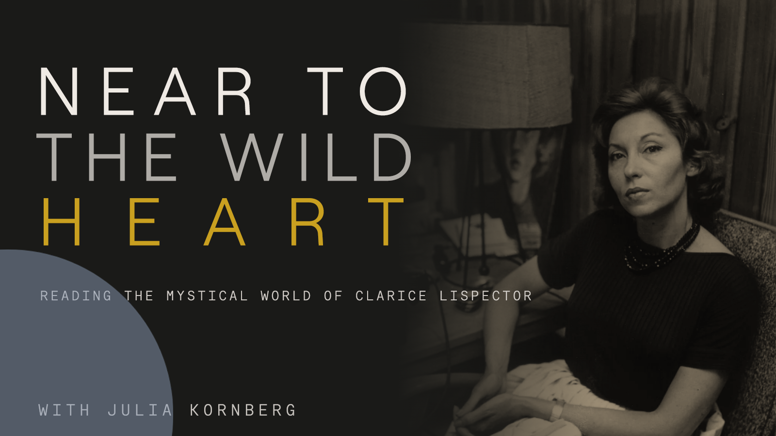 Near to the Wild Heart: Reading the Mystical World of Clarice Lispector
