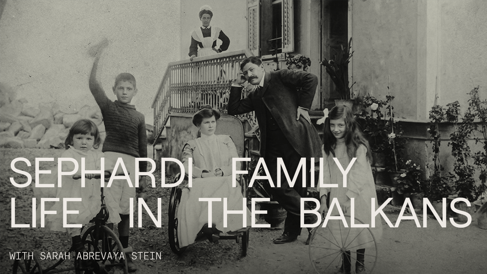 Sephardi Family Life in the Balkans