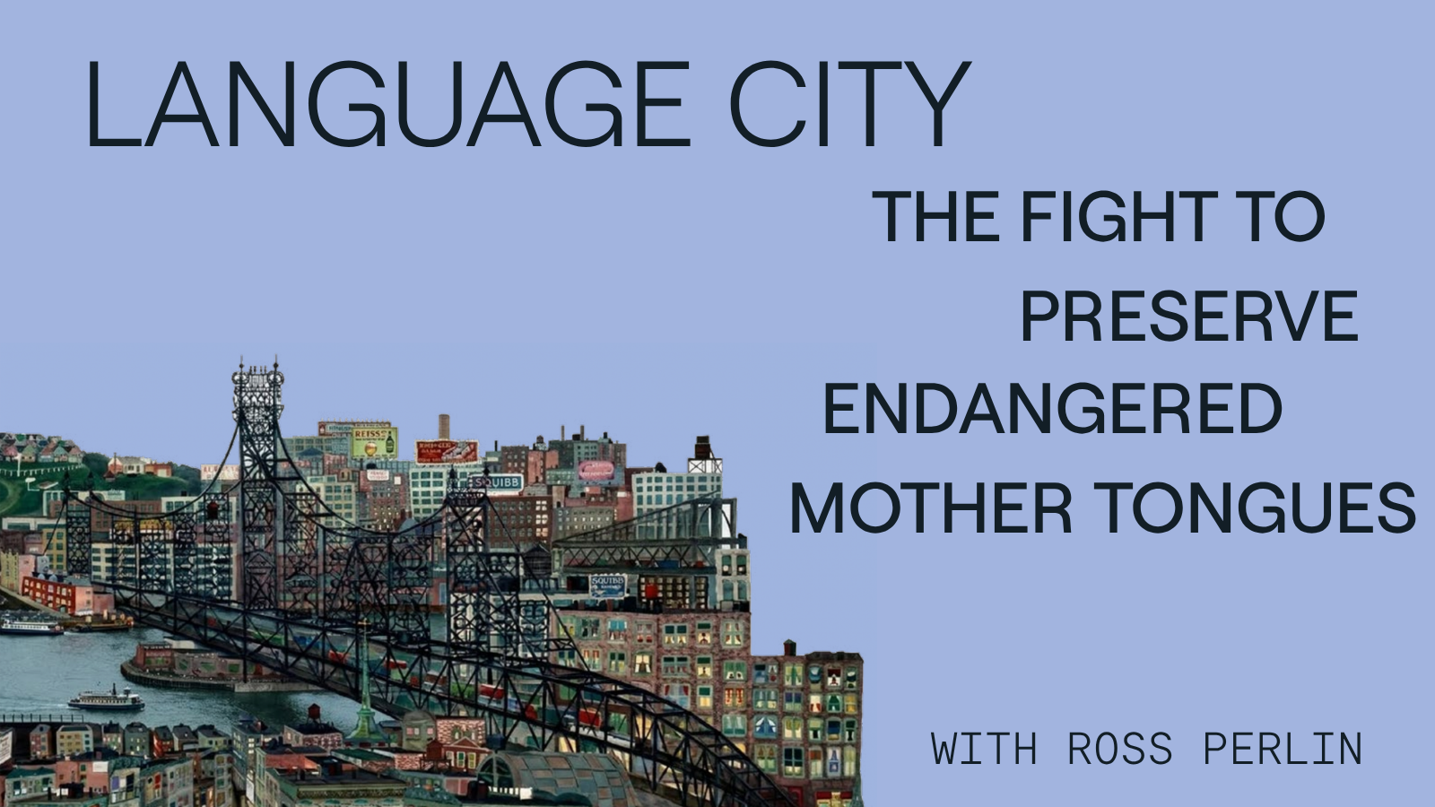 Language City: The Fight to Preserve Endangered Mother Tongues