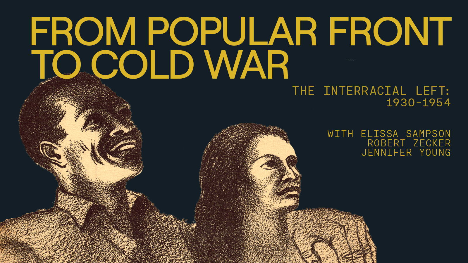 From Popular Front to Cold War: The Interracial Left 1930-1954