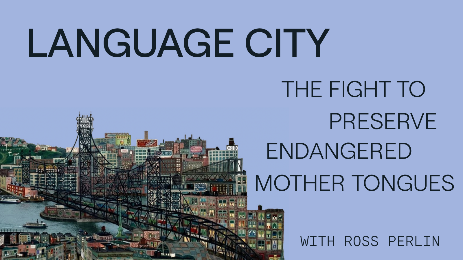 Language City: The Fight to Preserve Endangered Mother Tongues