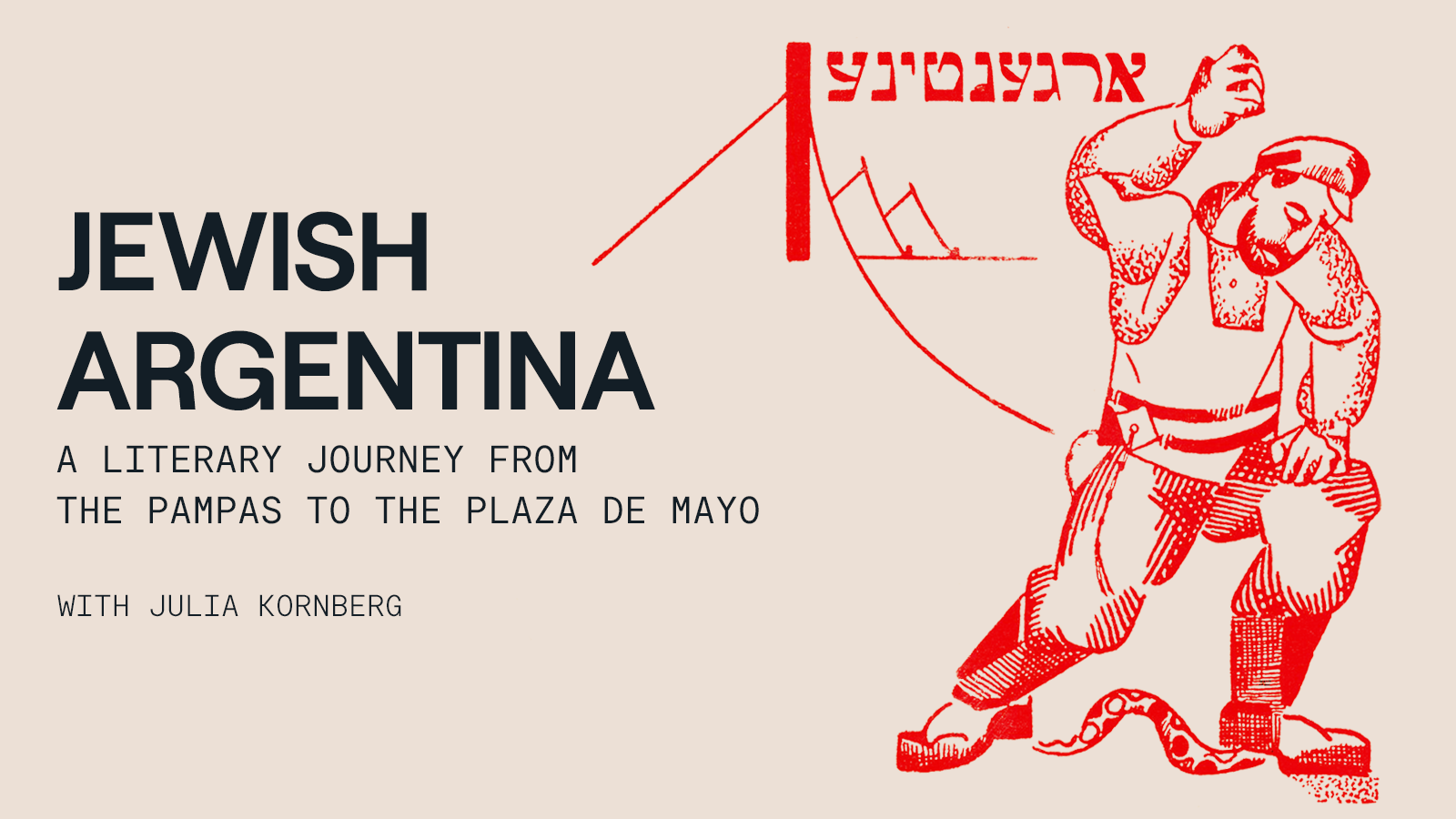 Jewish Argentina: A Literary Journey from the Pampas to the Plaza de Mayo