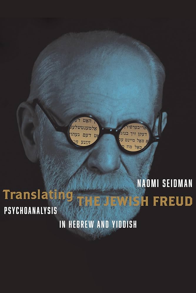 Translating the Jewish Freud by Naomi Seidman