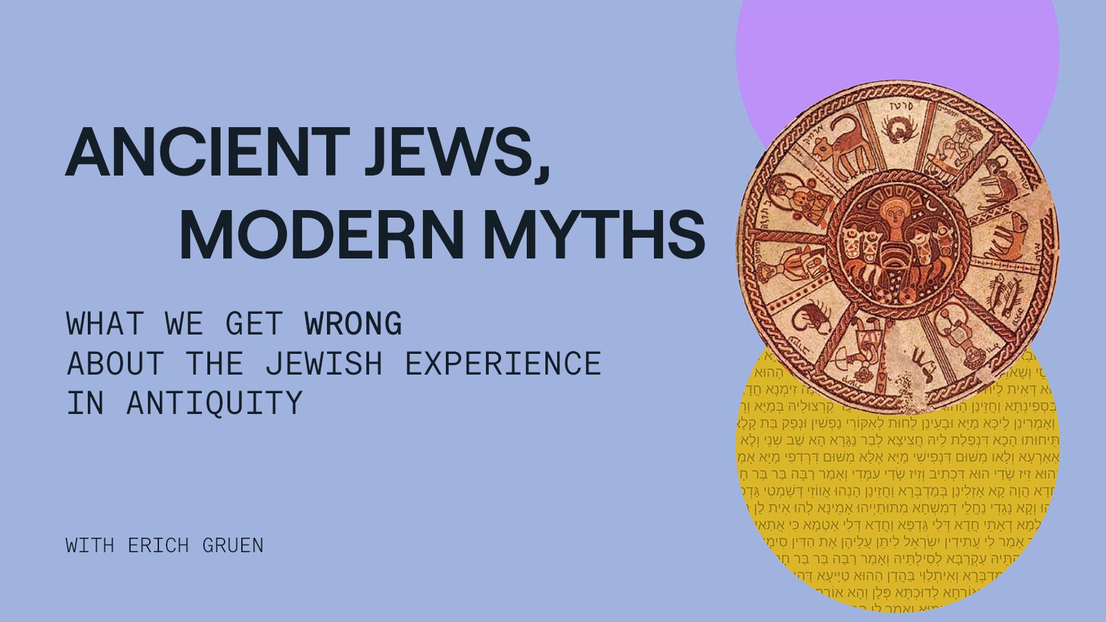 Ancient Jews, Modern Myths: What We Get Wrong About the Jewish Experience in Antiquity