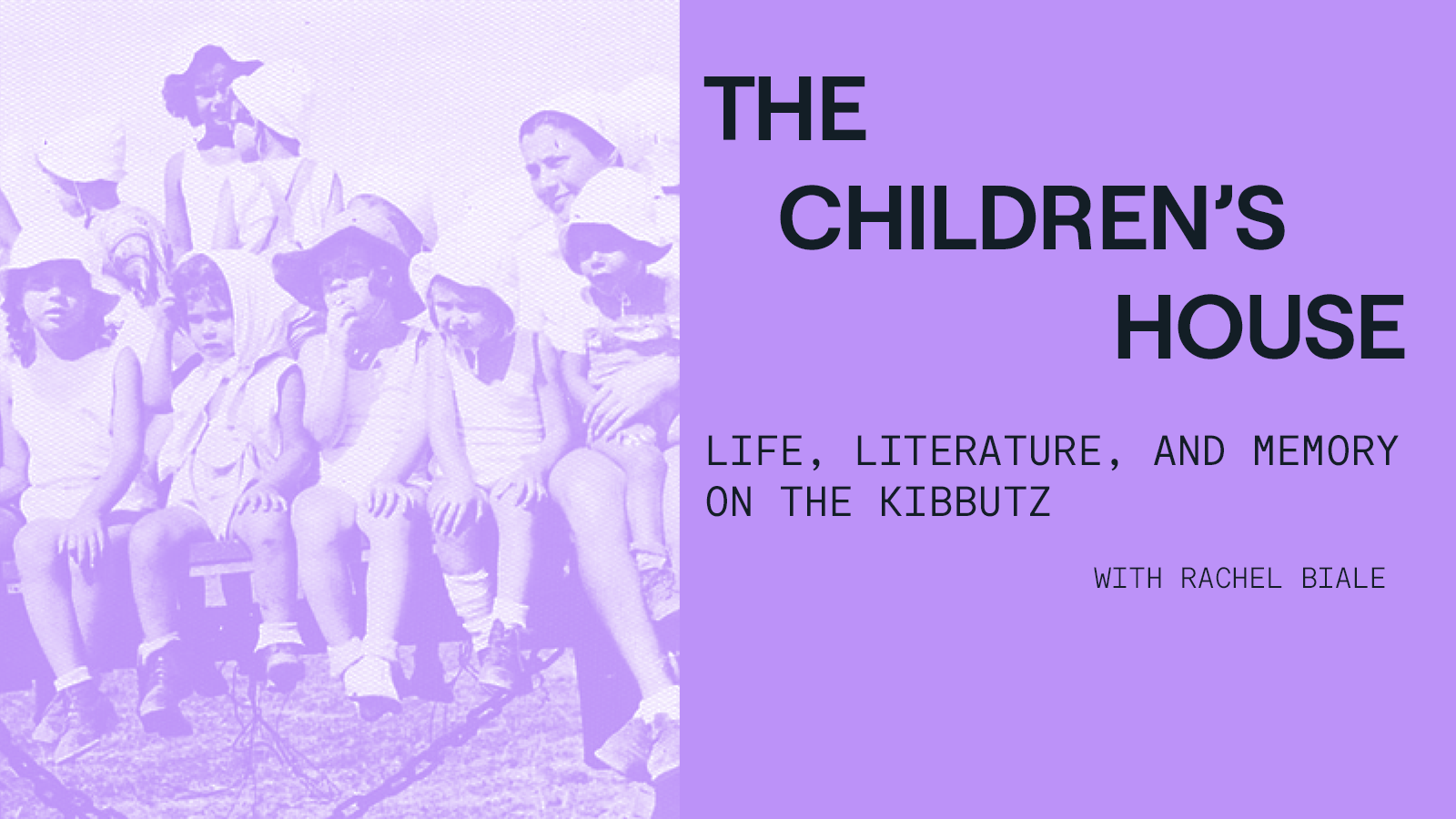 The Children's House: Life, Literature, and Memory on the Kibbutz
