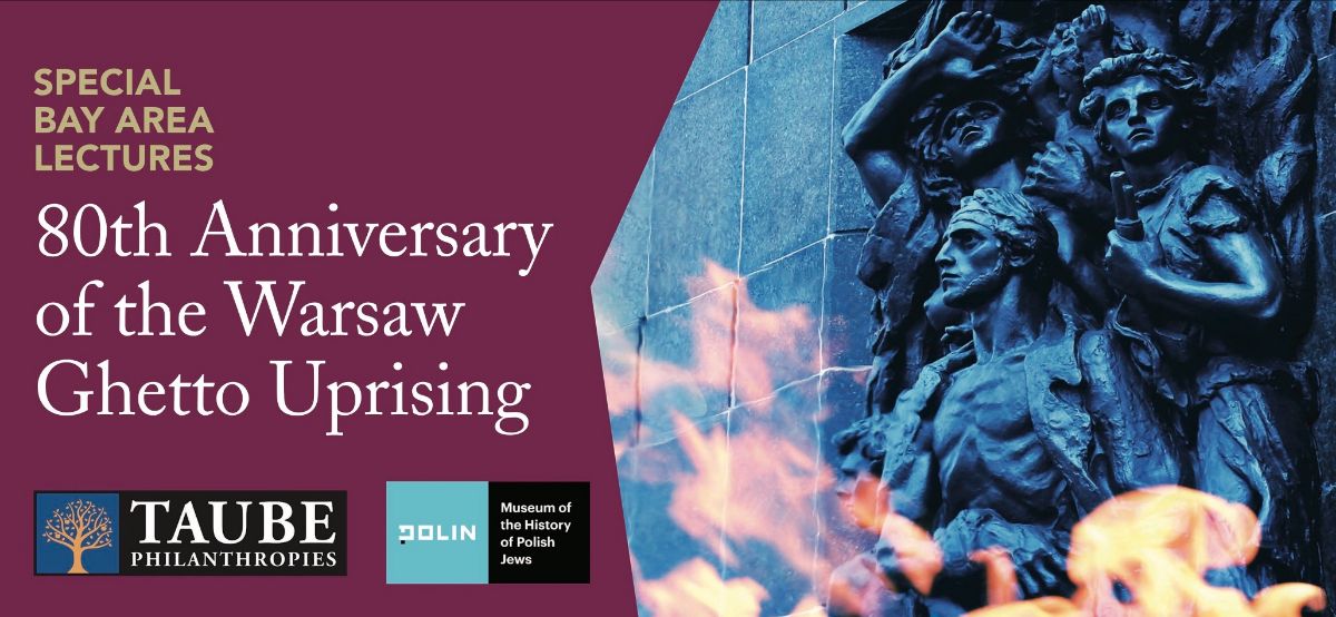 Dr. Zachary Mazur—80th Anniversary of the Warsaw Ghetto Uprising: Special Bay Area Lectures (In Person Only)